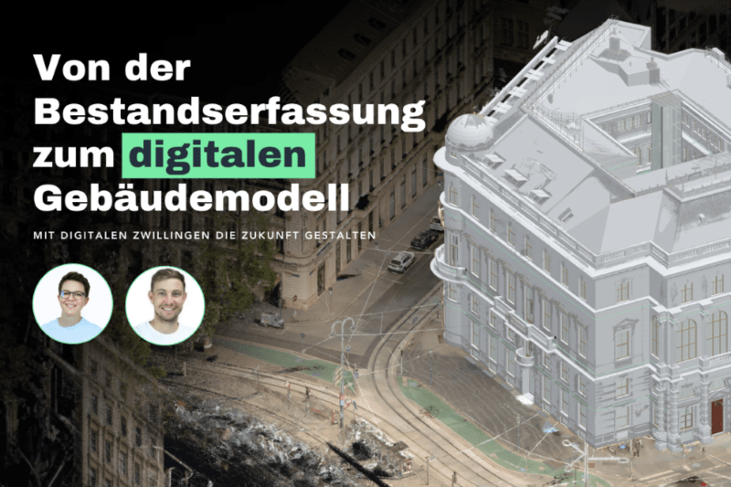 BAU.Live - Von der Bestandserfassung zum digitalen Gebäudemodell